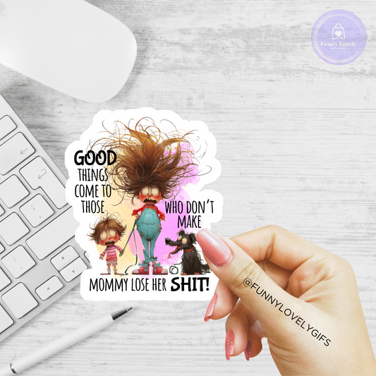 Funny Woman Quotes - "Mommy..." stickers