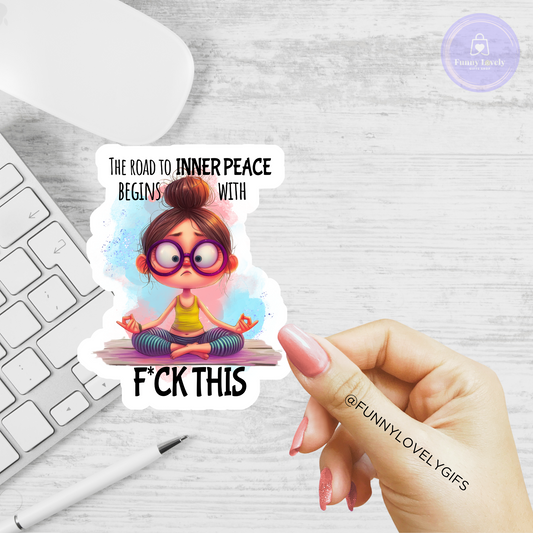 Funny Woman Quotes - "Inner peace..." stickers