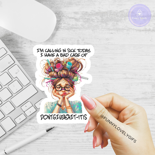 Funny Woman Quotes - "Dontgiveashit-tis..." stickers